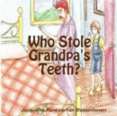 Image for Who Stole Grandpa&#39;s Teeth?