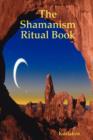Image for The Shamanism Ritual Book