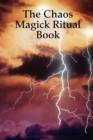 Image for The Chaos Magick Ritual Book