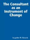 Image for The Consultant as an Instrument of Change