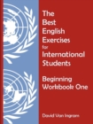 Image for The Best English Exercises for International Students: Beginning Workbook One