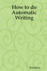 Image for How to Do Automatic Writing