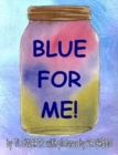 Image for Blue for Me!