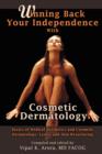 Image for Winning Back Your Independence with Cosmetic Dermatology - The Basics of Medical Aesthetics and Cosmetic Dermatology: Lasers and Skin Resurfacing