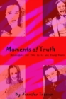 Image for Moments of Truth: Monologues for Teen Girls and Young Women