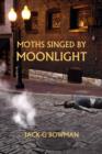 Image for Moths Singed by Moonlight