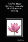 Image for How to Heal Through Sounds, Vibrations and Toning
