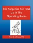 Image for The Surgeons Are Tied Up In The Operating Room