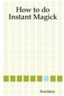Image for How to Do Instant Magick