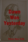 Image for Dawn Was Yesterday