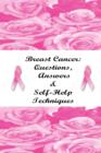 Image for Breast Cancer: Questions, Answers &amp; Self-Help Techniques