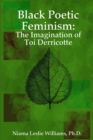 Image for Black Poetic Feminism : The Imagination of Toi Derricotte