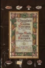 Image for Chocolate and Cocoa Recipes By Miss Parloa and Home Made Candy Recipes By Mrs. Janet McKenzie Hill