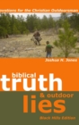 Image for Biblical Truth &amp; Outdoor Lies: Devotions for the Christian Outdoorsman Black Hills Edition
