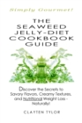 Image for The Seaweed Jelly-Diet Cookbook Guide