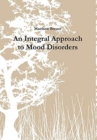 Image for An Integral Approach to Mood Disorders