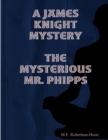 Image for The Mysterious Mr. Phipps