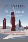 Image for Athanatism : Consciousness and Immortality Under a Skeptic&#39;s Microscope