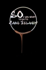 Image for So, You Want to Go to Cake Island?: An Heroic Tale of Epic Proportions
