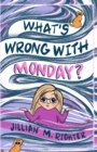 Image for What&#39;s Wrong With Monday