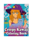 Image for Creepy Kawaii : A Giant Jumbo Children&#39;s Coloring Book Features 100 Pages of Creepy Kawaii Girls