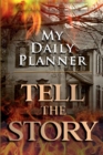 Image for Daily Planner Tell The Story
