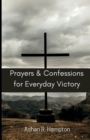 Image for Prayers and Confessions for Everyday Victory : Speak Faith in Difficult Situations