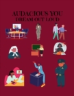 Image for Audacious You : Dream Out Loud: A Coloring Book