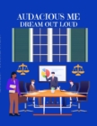 Image for Audacious Me : Dream Out Loud