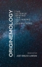 Image for Originemology: The Science Behind the Beginning of Everything