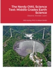 Image for The Nerdy OWL Science Text : Middle Grades Earth Science: Observe, Wonder, Learn