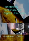 Image for Christianity, Evolution and Digital Universes