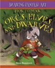Image for How to Draw Orcs, Elves, and Dwarves