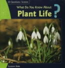 Image for What Do You Know About Plant Life?
