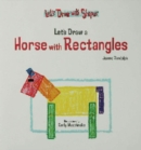 Image for Let&#39;s Draw a Horse with Rectangles