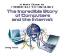 Image for Incredible Story of Computers and the Internet
