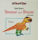 Image for Let&#39;s Draw a Dinosaur with Shapes