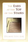 Image for The Ears at the Top of the Stairs