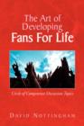 Image for The Art of Developing Fans for Life : Circle of Competence Discussion Topics