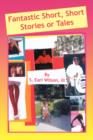 Image for Fantastic Short, Short Stories or Tales