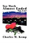Image for Too Much Almost Ended Too Late