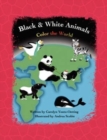 Image for Black &amp; White Animals Color the World