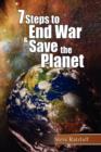 Image for 7 Steps to End War &amp; Save the Planet