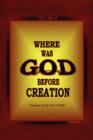 Image for Where Was God Before Creation II