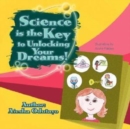 Image for Science is the Key to Unlocking Your Dreams!