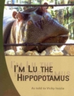 Image for I&#39;m Lu the Hippopotamus