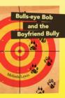 Image for Bulls-Eye Bob and the Boyfriend Bully