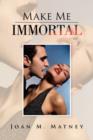 Image for Make Me Immortal