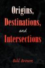 Image for Origins, Destinations, and Intersections