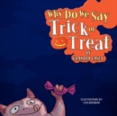Image for Why Do We Say Trick Or Treat